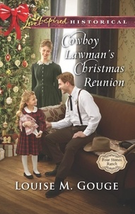 Louise M. Gouge - Cowboy Lawman's Christmas Reunion.