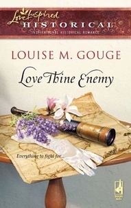 Louise M. Gouge - Love Thine Enemy.