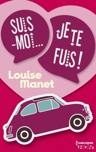 Louise Manet - Suis-moi, je te fuis !.