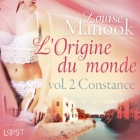 Louise Manook et  Polma - L'Origine du monde vol. 2 : Constance – Une nouvelle érotique.