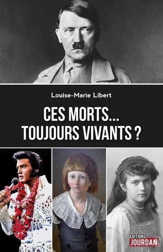 Louise-Marie Libert - Ces morts... toujours vivants ?.