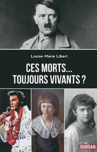 Louise-Marie Libert - Ces morts... toujours vivants ?.