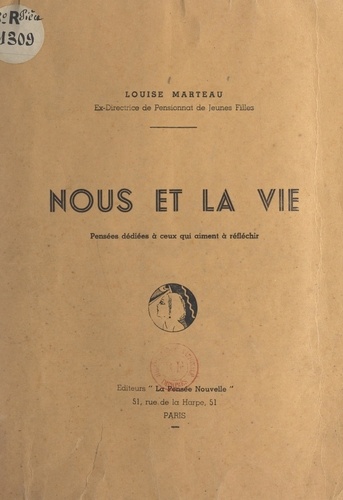 Nous et la vie. Pensées dédiées à ceux qui aiment à réfléchir