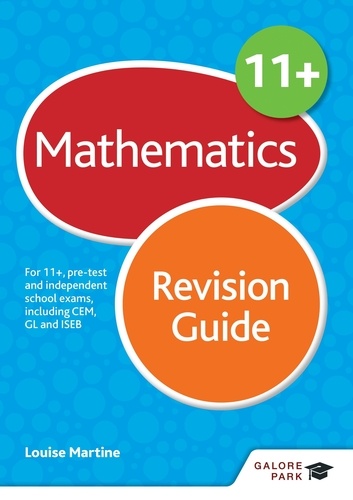 11+ Maths Revision Guide. For 11+, pre-test and independent school exams including CEM, GL and ISEB
