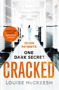 Louise McCreesh - Cracked - The gripping, dark &amp; unforgettable debut thriller.