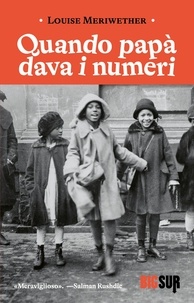 Louise Meriwether et Silvia Manzio - Quando papà dava i numeri.