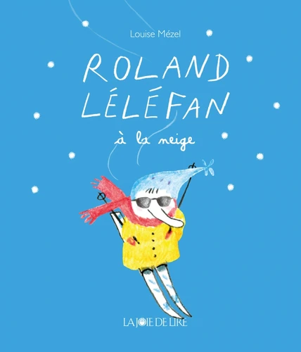 Couverture de Roland Léléfan Roland Léléfan à la neige