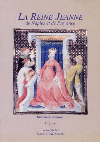 Louise Michel - La Reine Jeanne de Naples et de Provence - Histoire et légendes.