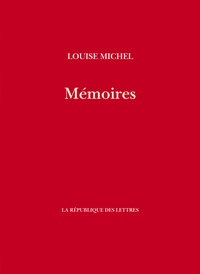 Louise Michel - Mémoires de Louise Michel.