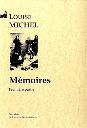 Louise Michel - Mémoires - Première partie.