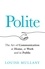 Polite. The Art of Communication at Home, at Work and in Public