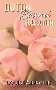 Télécharger des fichiers pdf livres gratuits Dutch Bound Collection - Dutch Bound, #4