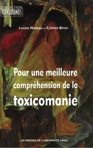 Louise Nadeau - Pour une meilleure comprehension de la toxicomanie.