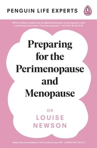 Louise Newson - Preparing for the Perimenopause and Menopause - No. 1 Sunday Times Bestseller.