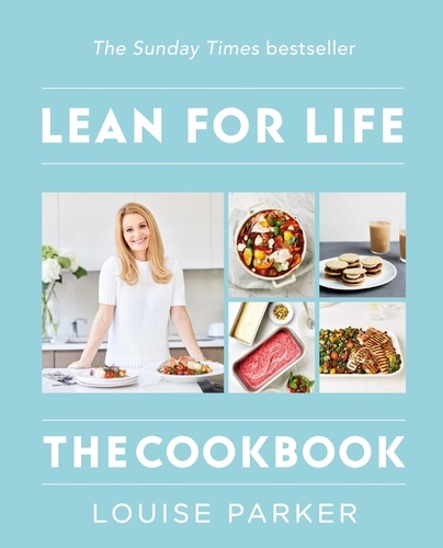 The Louise Parker Method: Lean for Life. The Cookbook