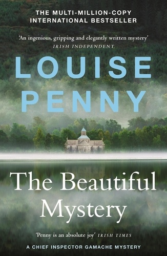 The Beautiful Mystery. thrilling and page-turning crime fiction from the author of the bestselling Inspector Gamache novels