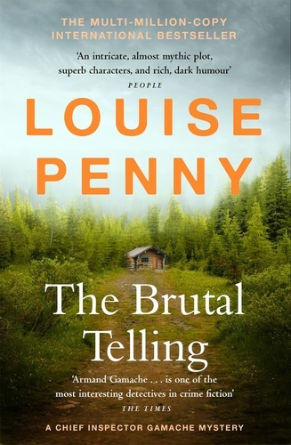 The Brutal Telling. thrilling and page-turning crime fiction from the author of the bestselling Inspector Gamache novels