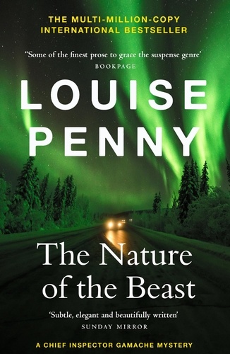 Louise Penny - The Nature of the Beast - thrilling and page-turning crime fiction from the author of the bestselling Inspector Gamache novels.