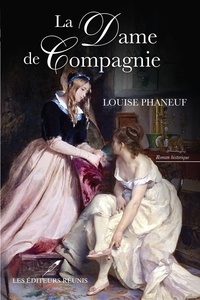Louise Phaneuf - La Dame de Compagnie.