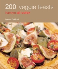 Louise Pickford - Hamlyn All Colour Cookery: 200 Veggie Feasts - Hamlyn All Color Cookbook.