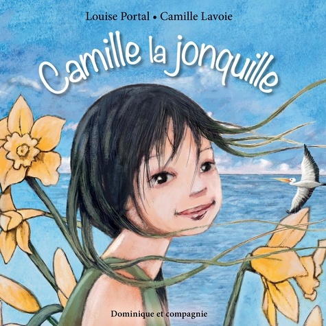 Louise Portal - Camille la jonquille.