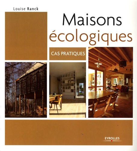 Louise Ranck - Maisons écologiques - Cas pratiques.