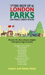 Louise Read et Simon Read - The Best Of London Parks and Small Green Spaces.