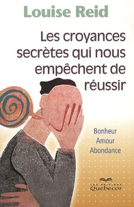 Les croyances secrètes qui nous empêchent de réussir