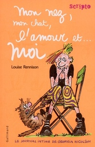 Louise Rennison - Le journal intime de Georgia Nicolson Tome 1 : Mon nez, mon chat, l'amour et... moi.
