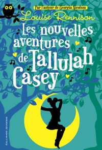 Louise Rennison - Les nouvelles aventures de Tallulah Casey.
