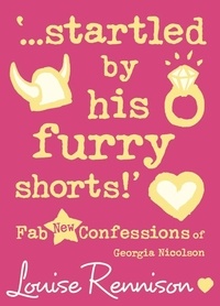 Louise Rennison - ‘…startled by his furry shorts!’.