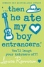 Louise Rennison - ‘… then he ate my boy entrancers.’.