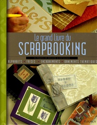 Louise Riddell - Le grand livre du Scrapbooking.