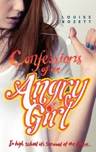 Louise Rozett - Confessions Of An Angry Girl.