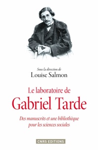 Le laboratoire de Gabriel Tarde - Des manuscrits et une bibliothèque pour les sciences sociales.pdf