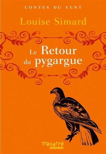 Louise Simard - Le retour du pygargue.