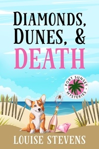  Louise Stevens - Diamonds, Dunes, &amp; Death - Port Sunset Mysteries.