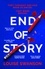End of Story. The addictive, unputdownable thriller with a twist that will blow your mind