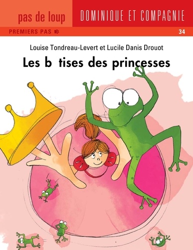 Louise Tondreau-Levert et Lucile Danis Drouot - Les bêtises des princesses.