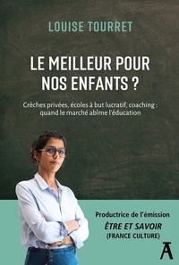 Le meilleur pour nos enfants ? - Crèches privées, écoles à b
