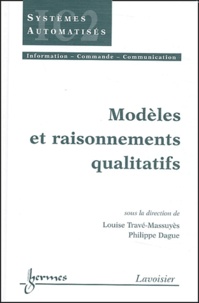 Louise Travé-Massuyès et Philippe Dague - Modèles et raisonnements qualitatifs.