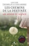 Louise Tremblay d'Essiambre - Les années du silence Tome 2 : Les chemins de la destinée.
