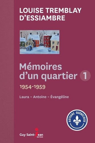Mémoires d'un quartier Intégrale 1 Laura 1954-1957 ; Antoine 1957-1958 ; Evangeline 1958-1959