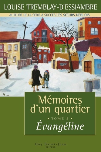 Louise Tremblay d'Essiambre - Memoires d'un quartier t 03 evangeline.