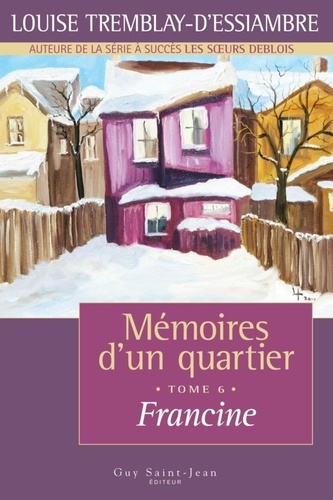 Louise Tremblay d'Essiambre - Memoires d'un quartier t 06 francine.
