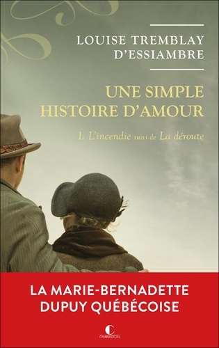 Une simple histoire d'amour Tome 1 L'incendie suivi de La déroute