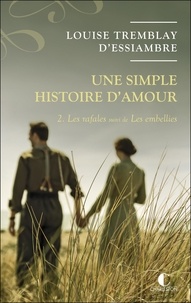 Louise Tremblay d'Essiambre - Une simple histoire d'amour Tome 2 : Les rafales - Suivi de Les embellies.
