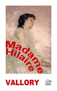 Louise Vallory - Madame Hilaire.