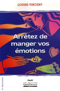 Louise Vincent - Arrêtez de manger vos émotions.
