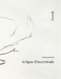 Louise Warren - La ligne d'incertitude.